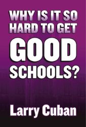 book Why Is It So Hard to Get Good Schools?