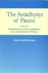 book The Astadhyayi of Panini Volume 1 (Introduction to the Astadhyayi as a Grammatical Device)