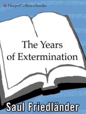 book The Years of Extermination: Nazi Germany and the Jews, 1939-1945