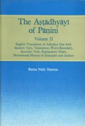 book The Astadhyayi of Panini Volume 2 (English Translation of Adhyaya One with Sanskrit Text, Translation, Word-Boundary, Anuvrtti, Vrtti, Explanatory Notes, Derivational History of Examples and Indices)