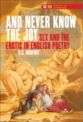 book 'And Never Know the Joy'': Sex and the Erotic in English Poetry