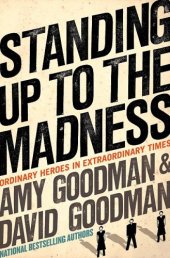 book Standing Up to the Madness: Ordinary Heroes in Extraordinary Times