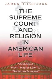 book The Supreme Court and Religion in American Life, Vol. 2: From ''Higher Law'' to ''Sectarian Scruples''