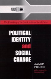 book Political Identity and Social Change: The Remaking of the South African Social Order