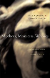 book Mothers, Monsters, Whores: Women's Violence in Global Politics