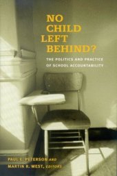 book No Child Left Behind?: The Politics and Practice of School Accountability