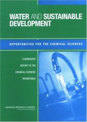 book Water And Sustainable Development: Opportunities For The Chemical Sciences - A Workshop Report To The Chemical Sciences Roundtable