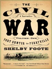 book The Civil War: A Narrative: Volume 1: Fort Sumter to Perryville   