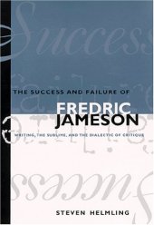 book The Success and Failure of Fredric Jameson: Writing, the Sublime, and the Dialectic of Critique