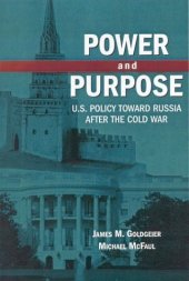 book Power and Purpose: U.S. Policy Toward Russia After the Cold War