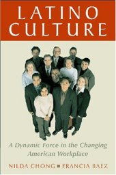 book Latino Culture: A Dynamic Force in the Changing American Workplace