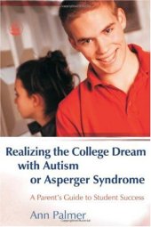 book Realizing the College Dream With Autism or Asperger Syndrome: A Parent's Guide to Student Success