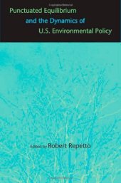 book Punctuated Equilibrium and the Dynamics of U.S. Environmental Policy