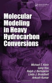 book Molecular Modeling in Heavy Hydrocarbon Conversions (Chemical Industries: A Series of Reference Books and Textbooks)