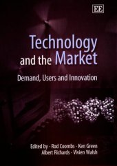 book Technology and the Market: Demand, Users and Innovation