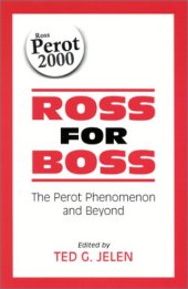 book Ross for Boss: The Perot Phenomena and Beyond