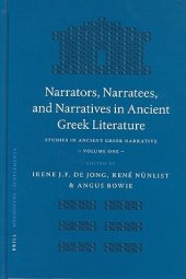 book Narrators, Narratees, and Narratives in Ancient Greek Literature: Studies in Ancient Greek Narrative