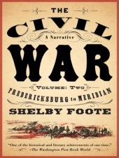 book The Civil War: A Narrative: Volume 2: Fredericksburg to Meridian   