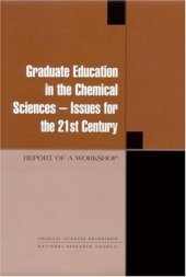 book Graduate Education in the Chemical Sciences: Issues for the 21st Century Report of a Workshop