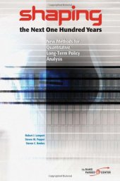 book Shaping the Next One Hundred Years: New Methods for Quantitative, Long-Term Policy Analysis