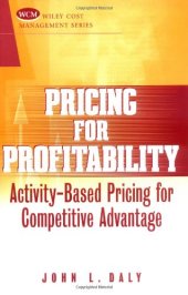 book Pricing for Profitability: Activity-Based Pricing for Competitive Advantage