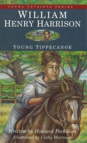 book William Henry Harrison, Young Tippecanoe (Young Patriots series)