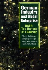 book German Industry and Global Enterprise: BASF: The History of a Company