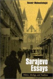 book Sarajevo Essays: Politics, Ideology, and Tradition