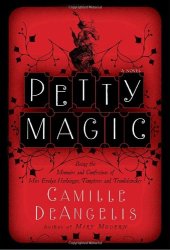 book Petty Magic: Being the Memoirs and Confessions of Miss Evelyn Harbinger, Temptress and Troublemaker