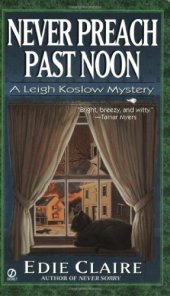 book Never Preach Past Noon (Leigh Koslow Mysteries)