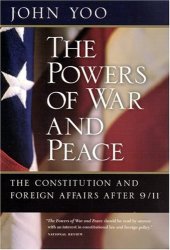 book The Powers of War and Peace: The Constitution and Foreign Affairs after 9 11