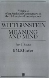 book Wittgenstein, Meaning and Mind: An Analytical Commentary on the Philosophical Investigations, Volume 3, Part I: Essays