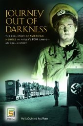 book Journey out of darkness: the real story of American heroes in Hitler's POW camps : an oral history