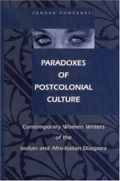 book Paradoxes of postcolonial culture: contemporary women writers of the Indian and Afro-Italian diaspora