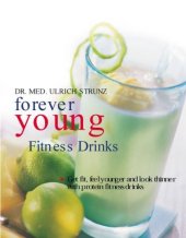 book Forever Young: Fitness Drinks, Get Fit, Feel Young, and Keep Slender with Protein-Packed Power Drinks