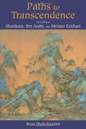 book Paths to Transcendence: According to Shankara, Ibn Arabi & Meister Eckhart (Spiritual Masters)