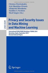 book Privacy and Security Issues in Data Mining and Machine Learning: International ECML/PKDD Workshop, PSDML 2010, Barcelona, Spain, September 24, 2010. Revised Selected Papers