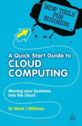 book A Quick Start Guide to Cloud Computing: Moving Your Business Into the Cloud