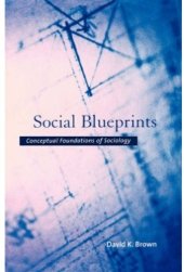 book Social Blueprints: Conceptual Foundations of Sociology