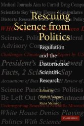 book Rescuing Science from Politics: Regulation and the Distortion of Scientific Research