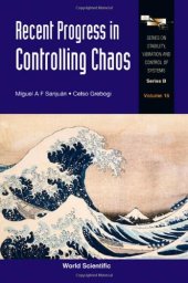 book Recent Progress in Controlling Chaos (Series on Stability, Vibration and Control of Systems, Series B) (Series on Stability, Vibration and Control of Systems: Series B)