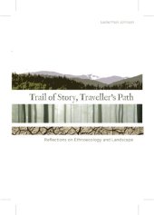 book Trail of Story, Travellers' Path: Reflections on Ethnoecology and Landscape