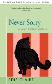 book Never Sorry: A Leigh Koslow Mystery