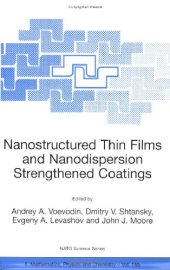 book Nanostructured Thin Films Nanodispersion Strengthened Coatings