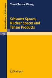 book Schwartz Spaces, Nuclear Spaces and Tensor Products