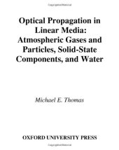 book Optical Propagation in Linear Media: Atmospheric Gases and Particles, Solid-State Components, and Water