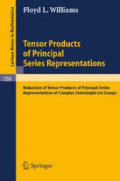 book Tensor Products of Principal Series Representations: Reduction of Tensor Products of Principal Series Representations of Complex Semisimple Lie Groups