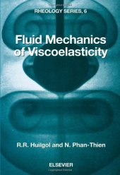 book Fluid Mechanics of Viscoelasticity: General Principles, Constitutive Modelling, Analytical and Numerical Techniques