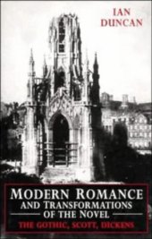 book Modern Romance and Transformations of the Novel: The Gothic, Scott, Dickens