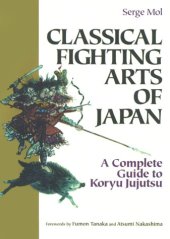 book Classical Fighting Arts of Japan: A Complete Guide to Koryu Jujutsu